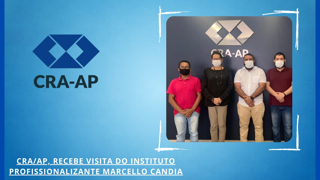 You are currently viewing CRA-AP, Recebe visita da Instituição Marcello Candia- Centro Profissionalizante