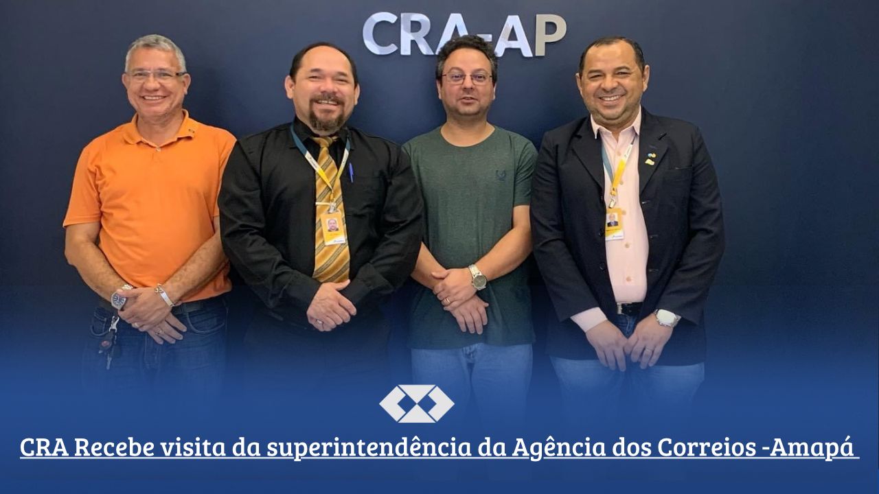 You are currently viewing CRA Recebe visita da Superintendência da Agência dos Correios do Amapá