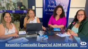 Read more about the article Reunião Comissão Especial ADM MULHER