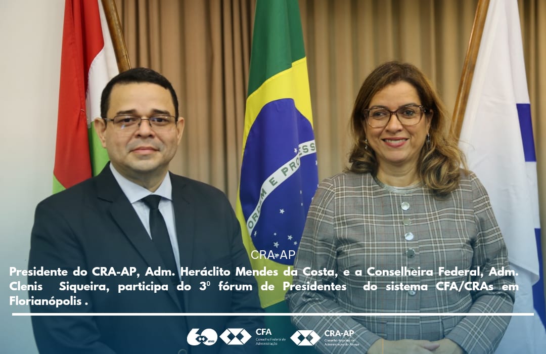 Você está visualizando atualmente Lideranças do CRA-AP participam do 3º Fórum de Presidentes do Sistema CFA/CRAs, conjunto com ERPA Sul