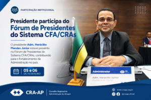 Leia mais sobre o artigo Presidente do CRA-AP participa do Fórum de Presidentes do Sistema CFA/CRAs em Brasília