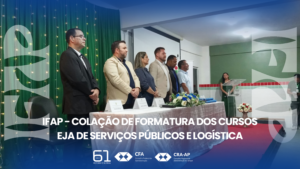 CRA-AP participa de cerimônia de colação de grau no IFAP – Campus Laranjal do Jari